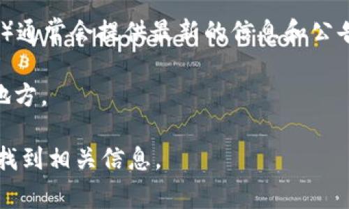 Tokenim是一个区块链领域的名称，可能涉及到多种数字资产或项目。如果你在寻找Tokenim相关的具体地址，例如官方网站、社交媒体链接或区块链地址，通常可以通过以下几种方式获取：

1. **官方网站**：许多区块链项目都有自己的官方网站，上面会提供项目的详细介绍、团队信息、白皮书等。你可以通过搜索引擎输入“Tokenim 官方网站”来查找。

2. **区块链浏览器**：如果Tokenim是一个代币或资产，你可以通过区块链浏览器（如Etherscan）查找该资产的合约地址。

3. **社交媒体平台**：项目的社交媒体页面（如Twitter、Telegram、Discord等）通常会提供最新的信息和公告，也能找到项目相关的地址。

4. **社区讨论平台**：像Reddit或Bitcointalk等社区也是获取项目信息的好地方。

如果你能提供更多关于“Tokenim”的上下文或全名，我或许能帮助你更具体地找到相关信息。